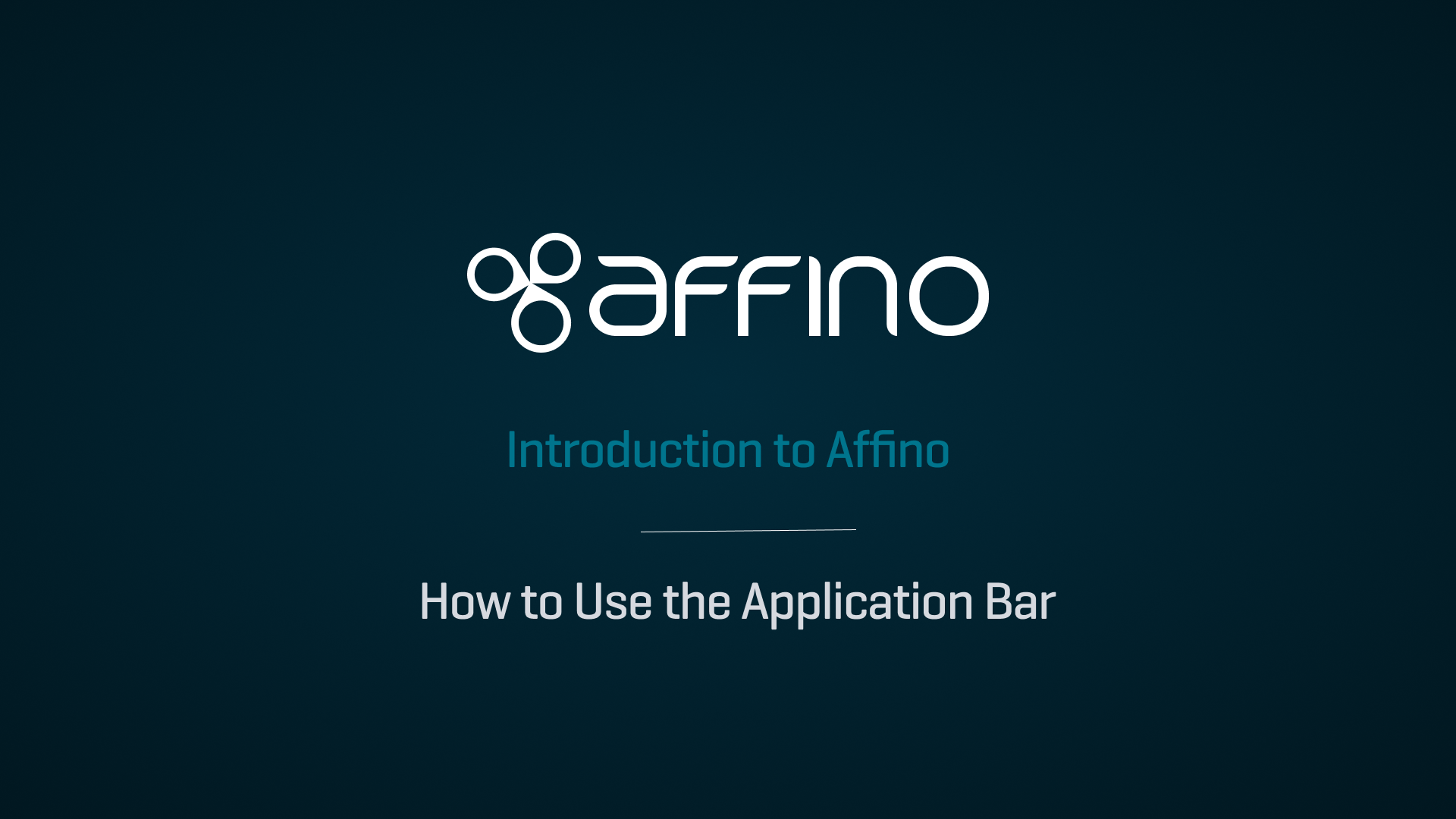 Introduction to Affino - How to use the Application Bar